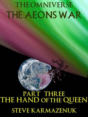 cover image of The Omniverse the Aeons War Part Three the Hand of the Queen